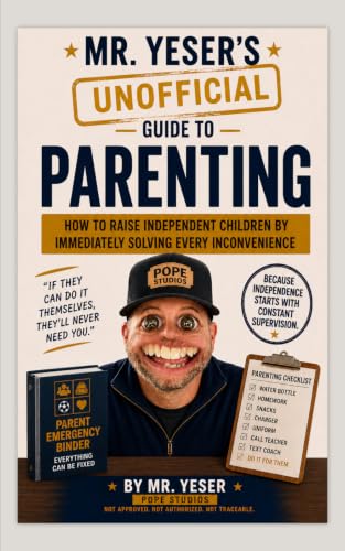 Cover of Mr. Yeser's (UNOFFICIAL) Guide to Parenting