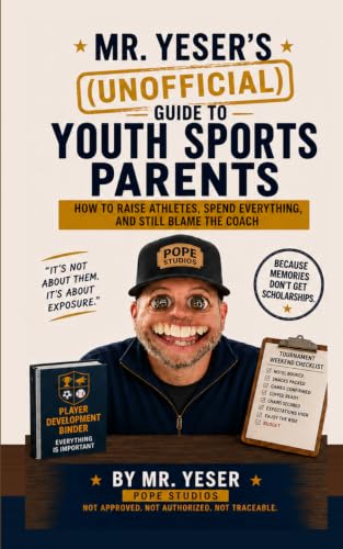Cover of Mr. Yeser's (UNOFFICIAL) Guide to Youth Sports Parents