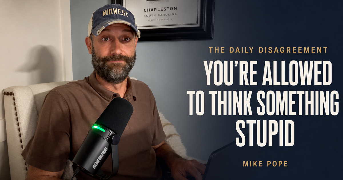Mike Pope writing at his desk beside the headline You’re Allowed to Think Something Stupid